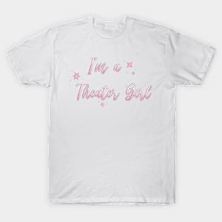 I'm a Theater Girl Pink T-Shirt